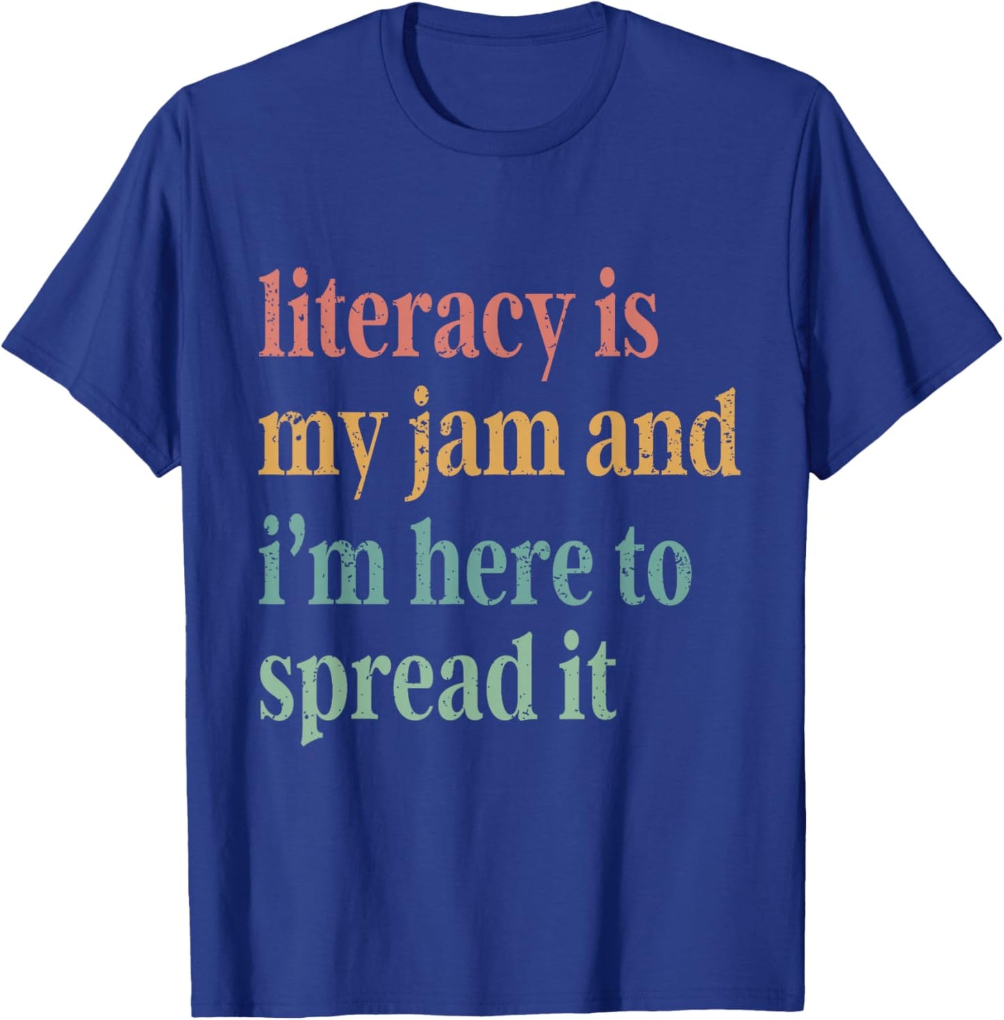 Funny Literacy Is My Jam And I'm Here To Spread It T-Shirt - T-Shirt | Royal