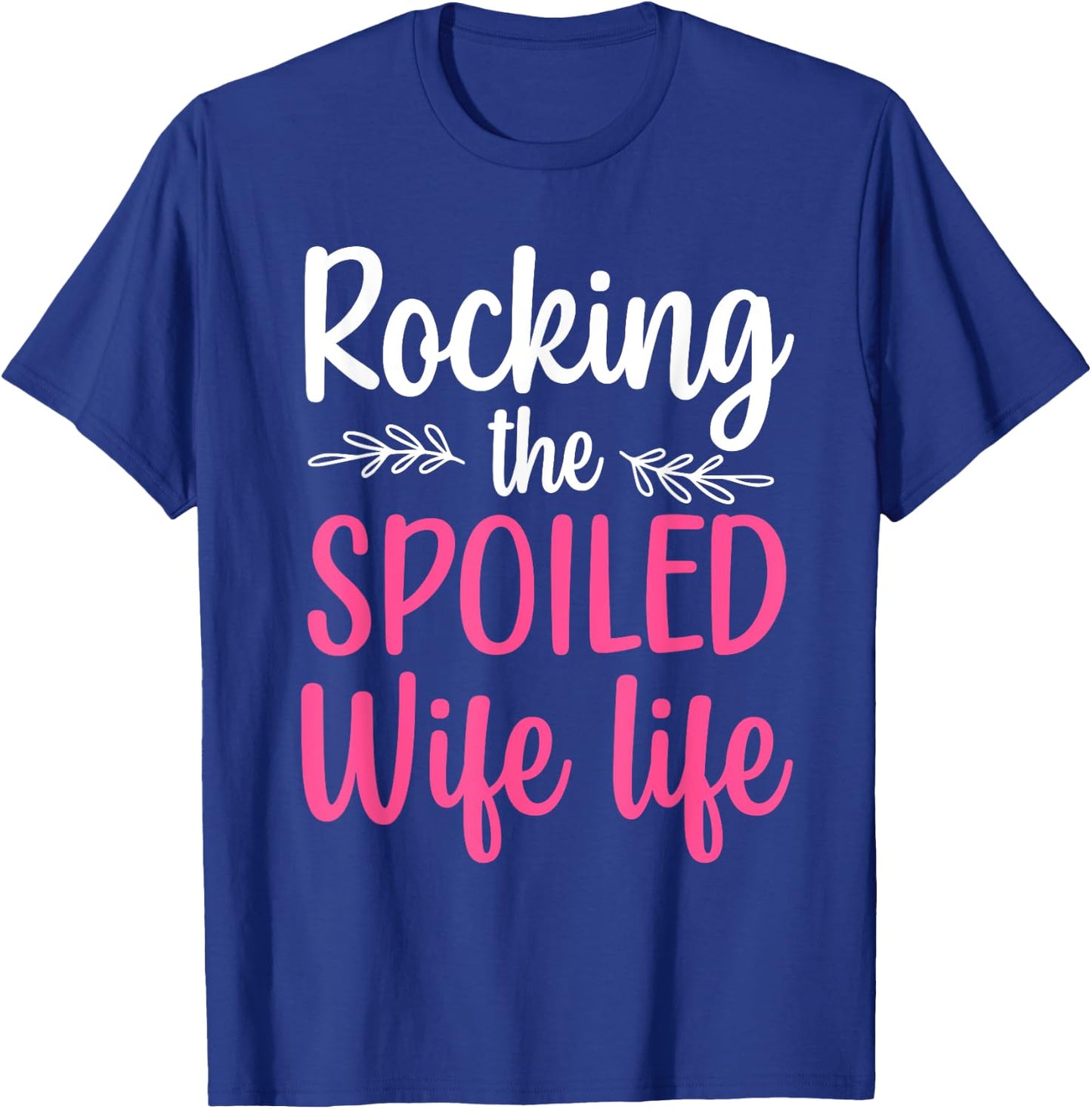 Funny Spoiled Wife Art Girls Husband Spoiled Wife T-Shirt - T-Shirt | Royal