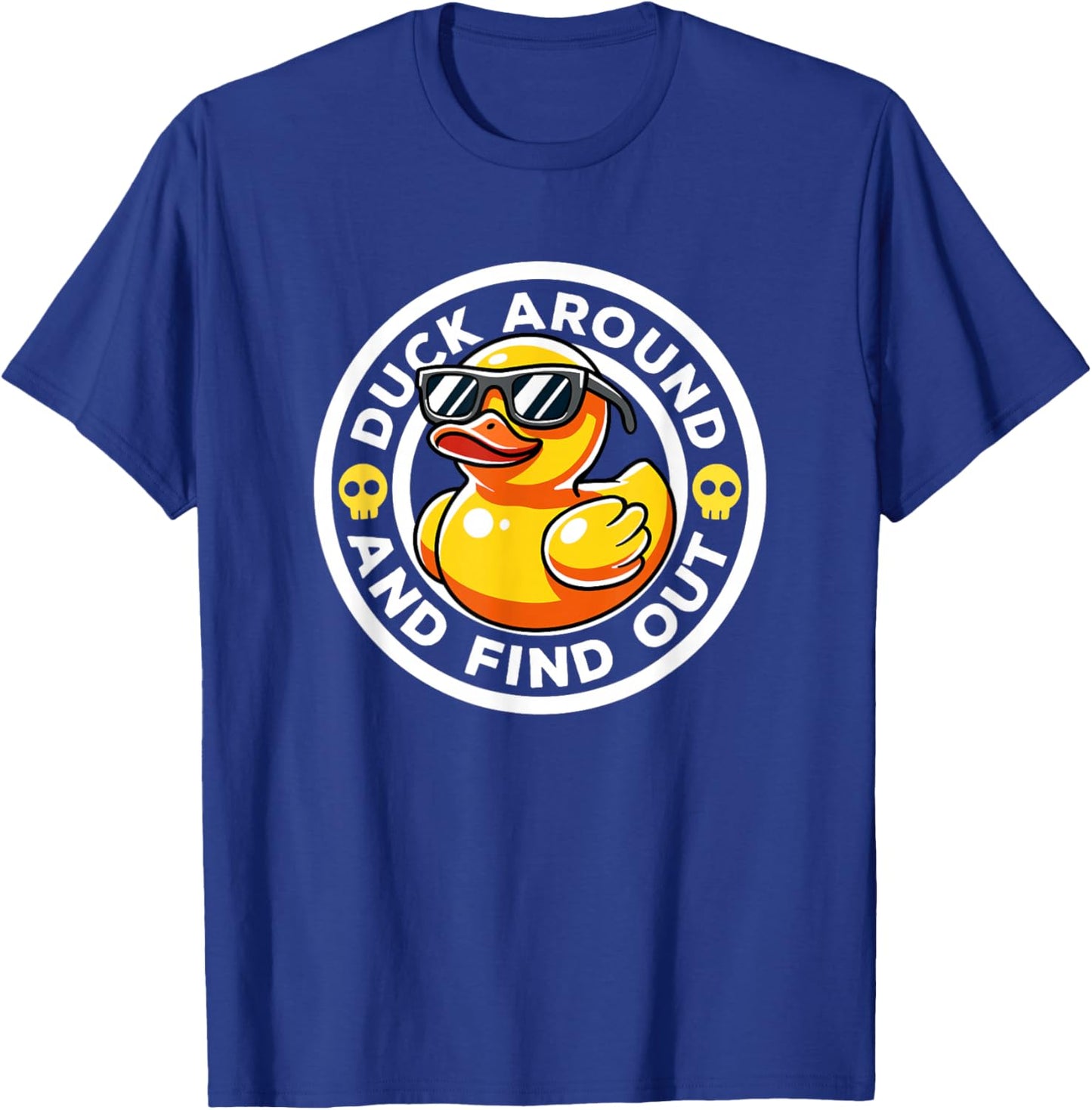 Duck Around And Find Out I Love Duck Lover Funny Rubber Duck T-Shirt - T-Shirt | Royal
