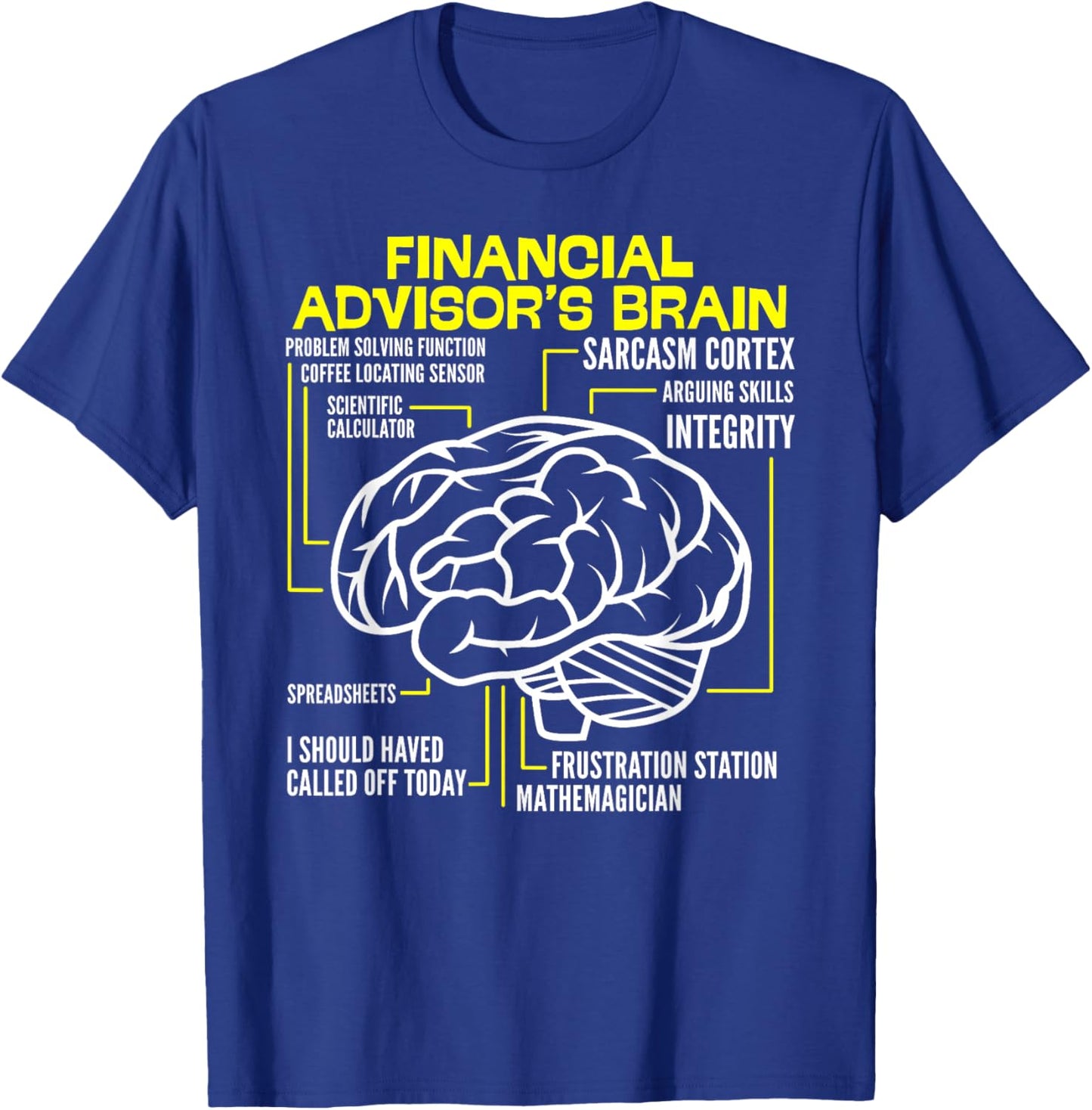 Funny Financial Advisor's Brain Unique Design T-Shirt - T-Shirt | Royal