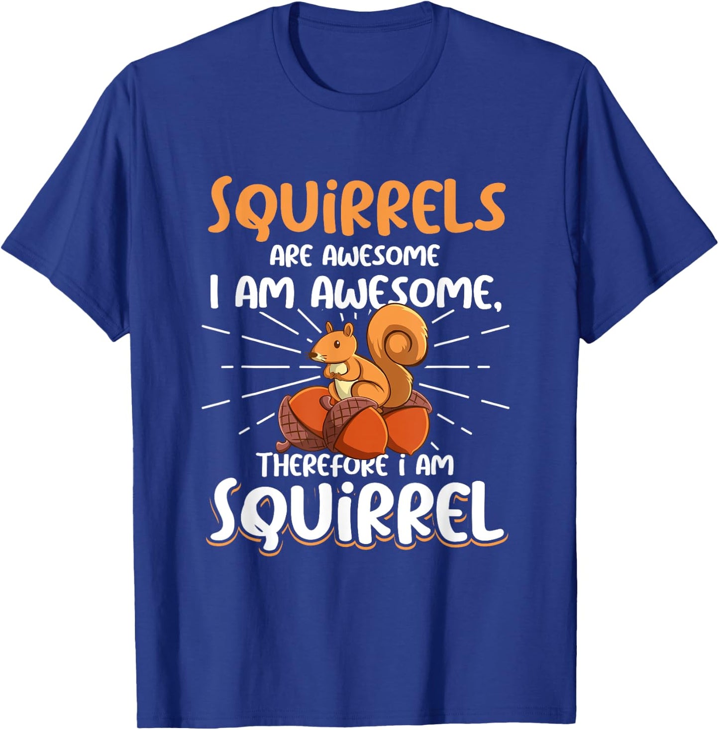 Squirrel Animals Pet - Squirrels are Awesome T-Shirt - T-Shirt | Royal