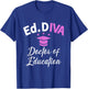 Edd Doctor Of Education Ed.D Diva Doctorate Graduation T-Shirt - T-Shirt | Royal