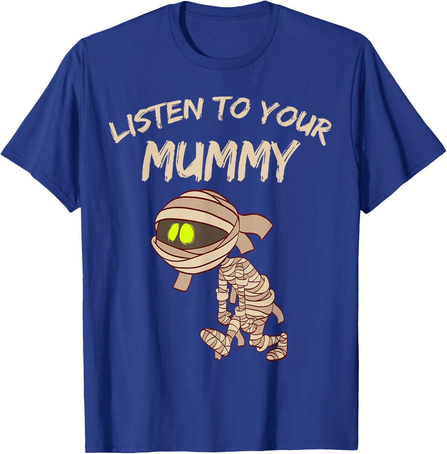 Listen to your Mummy Halloween Spooky 31st October candy T-Shirt - T-Shirt | Royal