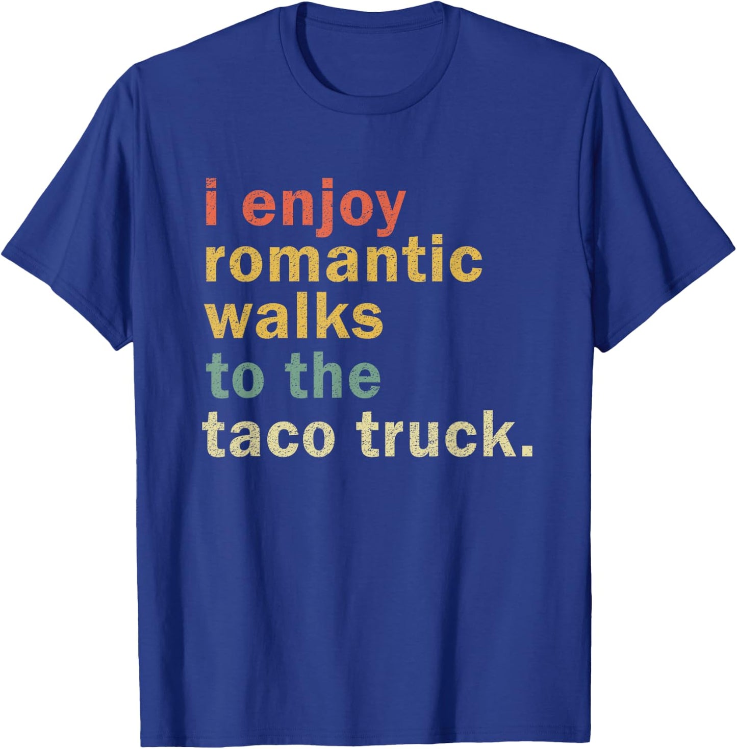 Funny Taco Shirt Romantic Walk Taco Truck Lover Taco Gift T-Shirt - T-Shirt | Royal