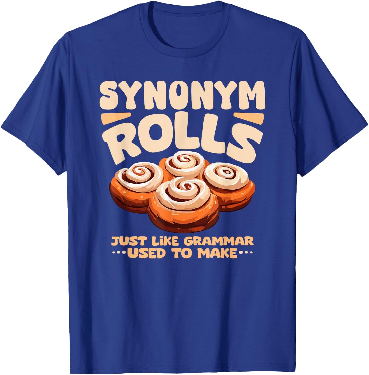 Synonym Rolls funny foodie food lover english grammar pun T-Shirt - T-Shirt | Royal