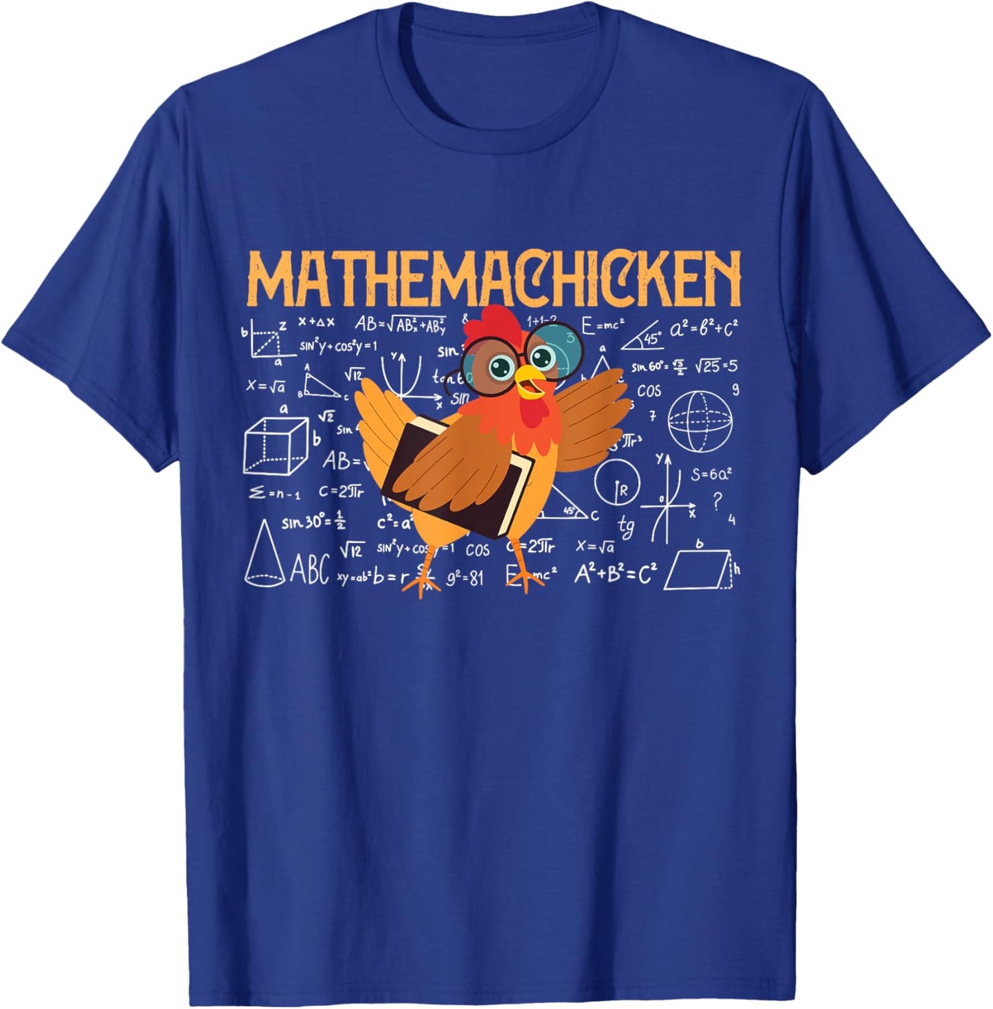 Math Nerd the Mathemachicken a Funny Math Teacher T-Shirt - T-Shirt | Royal