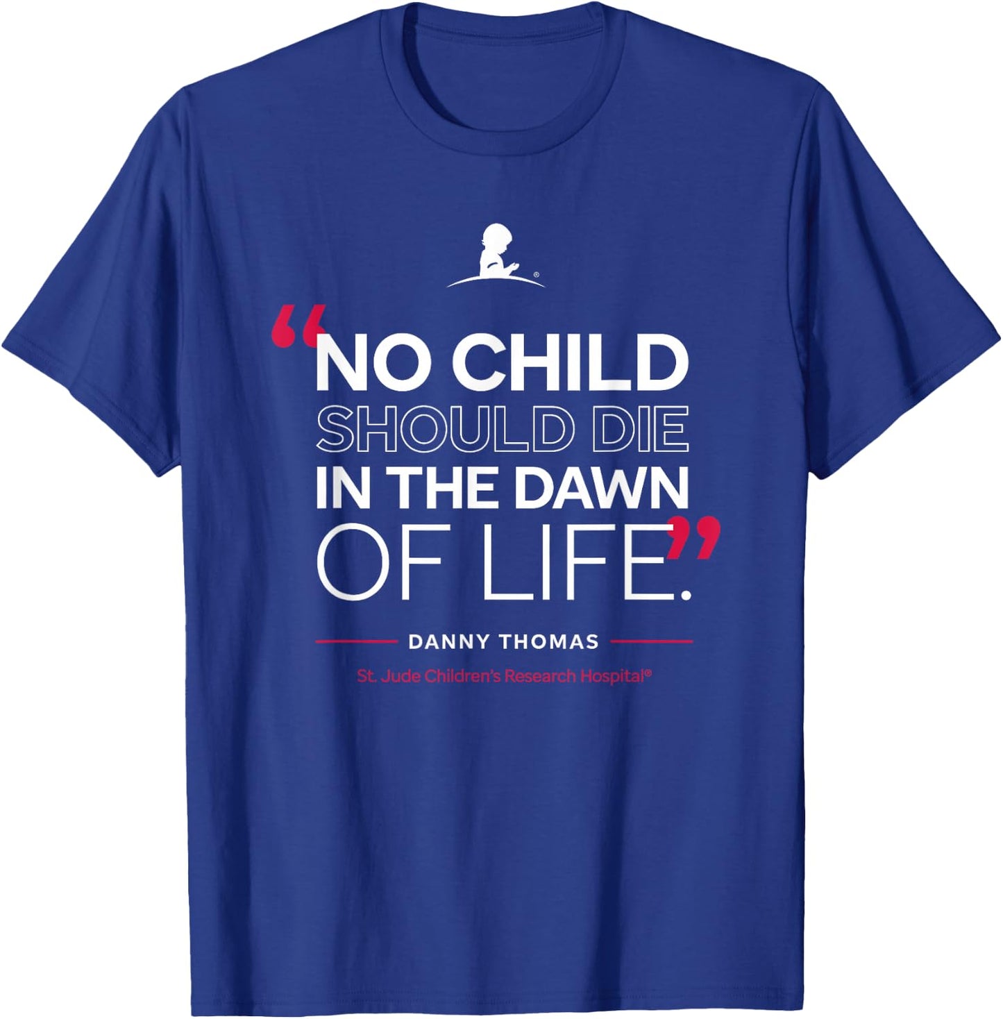 St. Jude "No Child Should Die in the Dawn of Life" T-Shirt - T-Shirt | Royal