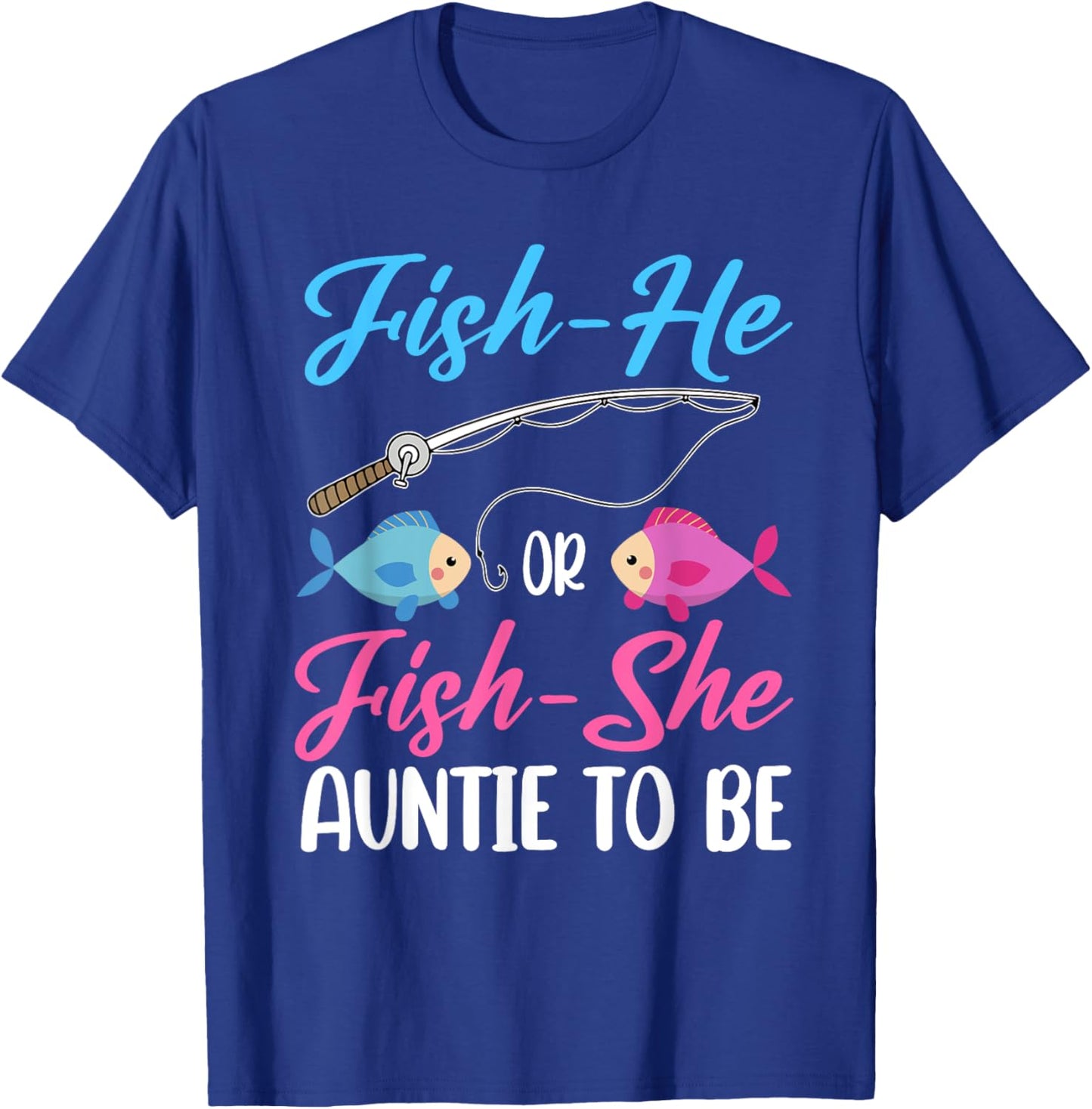 Fish-He Or Fish-She Auntie To Be Gender Reveal Baby Shower T-Shirt - T-Shirt | Royal