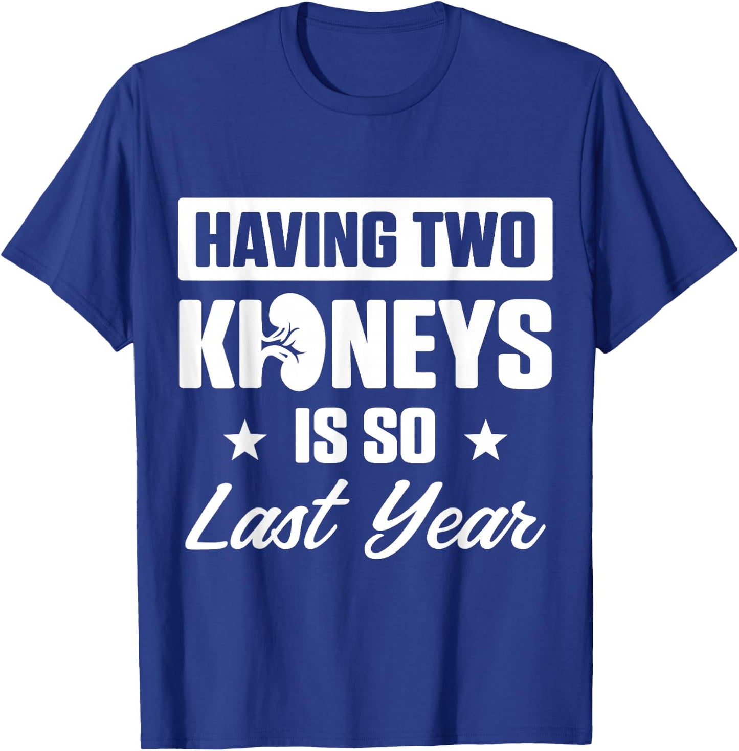 Kidney Transplant Donor Last Year Surgery Recovery Gifts T-Shirt - T-Shirt | Royal