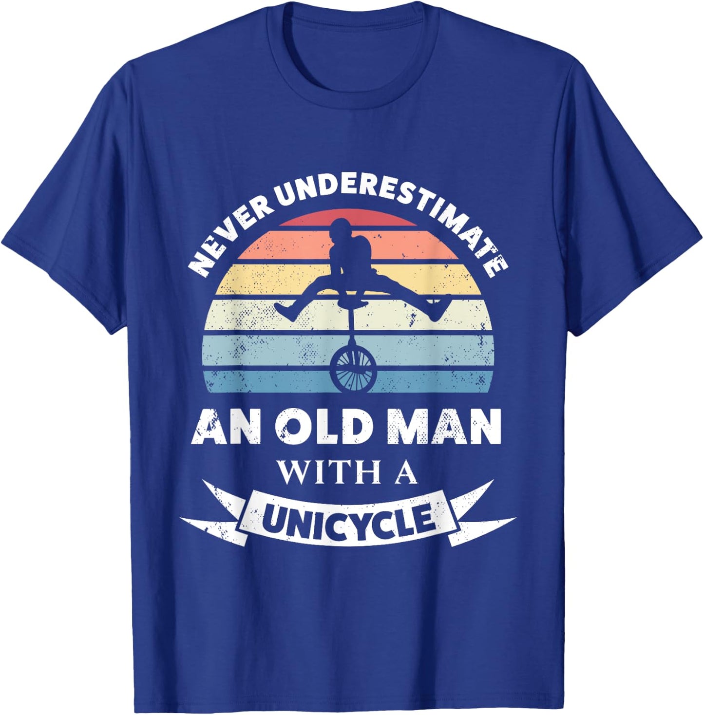 Old Man with a Unicycle Funny Gift Dad T-Shirt - T-Shirt | Royal