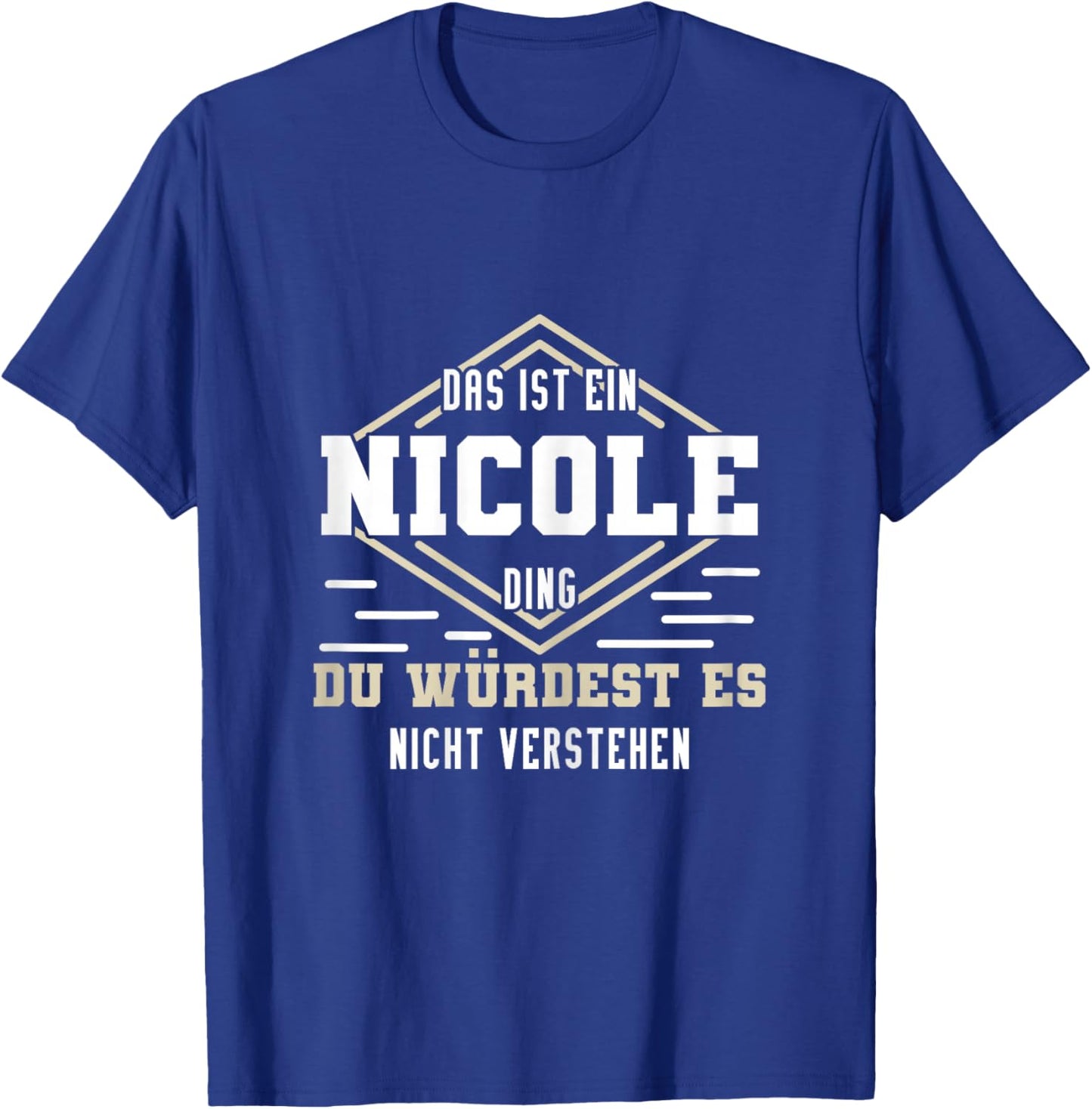 Nicole Namensshirt mit lustigem Spruch T-Shirt - T-Shirt | Royal