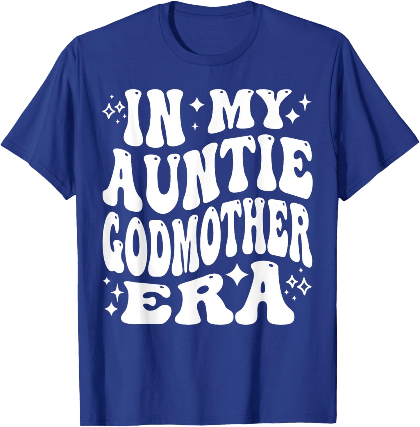In My Auntie Godmother Era - Funny Aunt, Godmom T-Shirt - T-Shirt | Royal