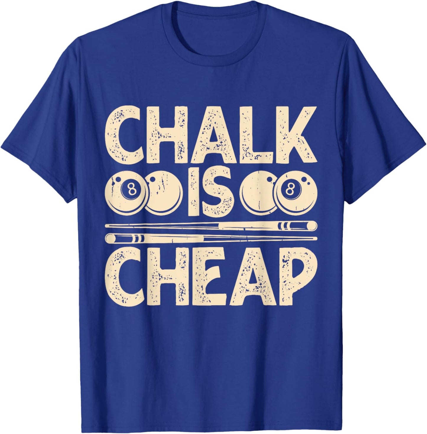 Chalk Is Cheap T-Shirt - T-Shirt | Royal