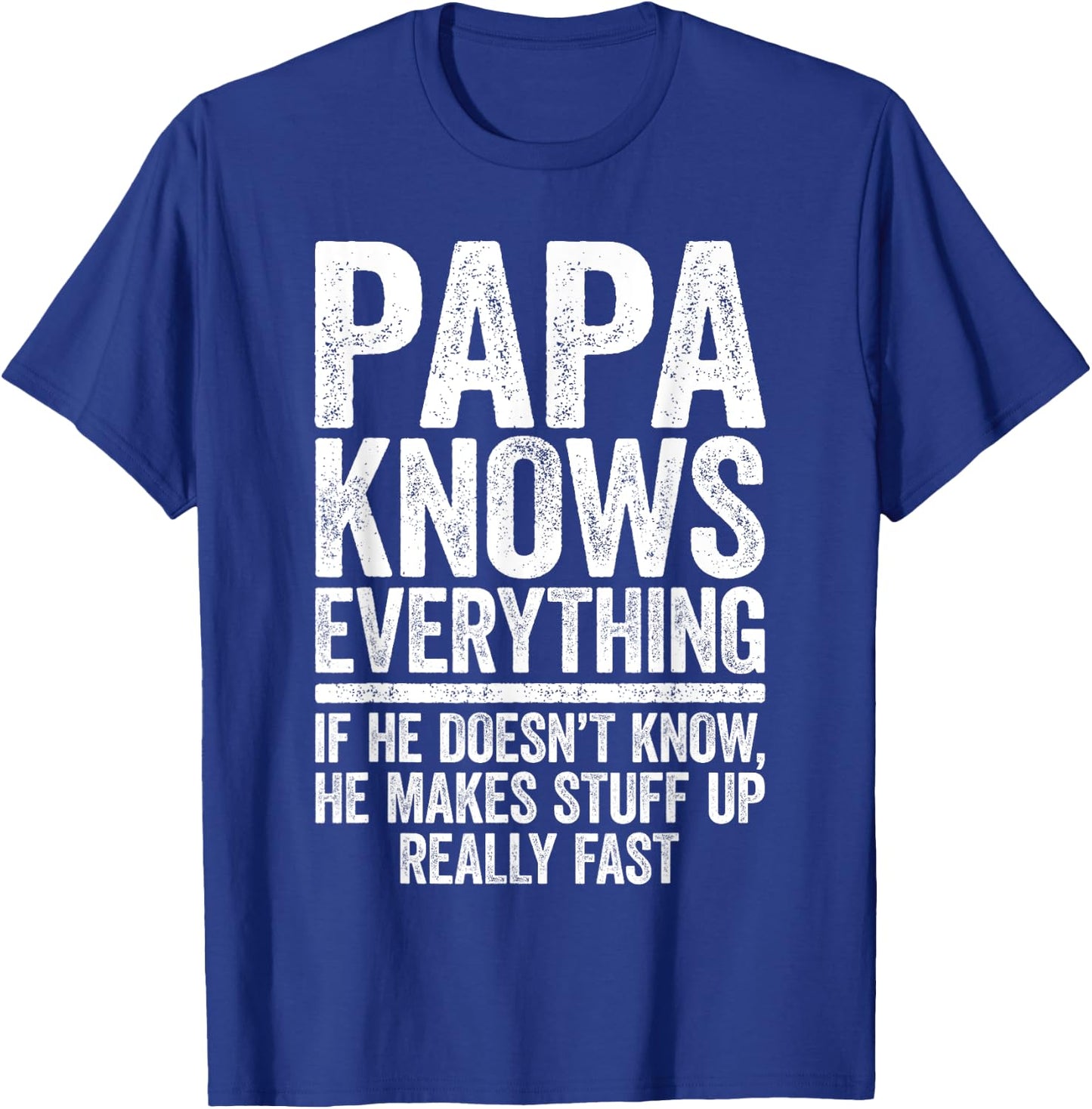 Papa Knows Everything Shirt Men Funny Grandpa Fathers Day T-Shirt - T-Shirt | Royal