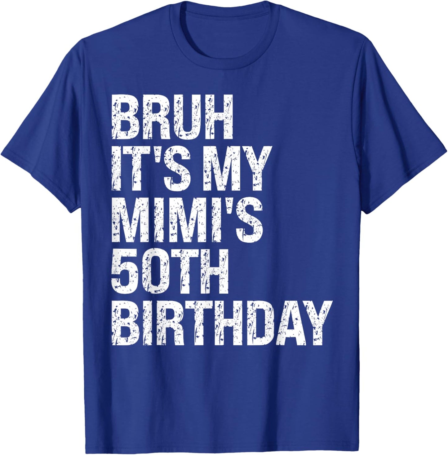 Bruh It's My Mimi's 50th Birthday Queen Grandma Crown Funny T-Shirt - T-Shirt | Royal