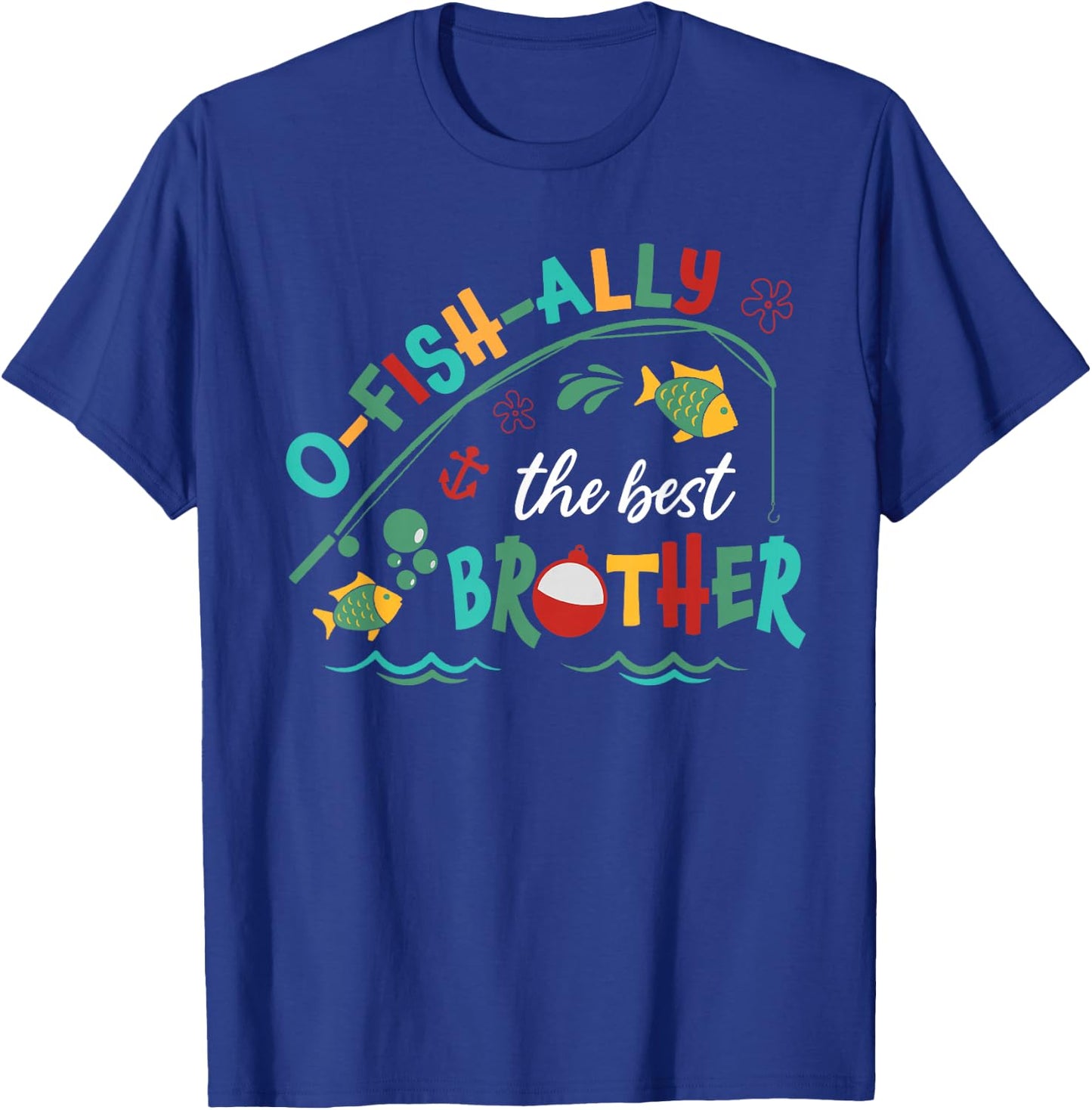 Ofishally The Best Brother Fishing First Birthday Family T-Shirt - T-Shirt | Royal