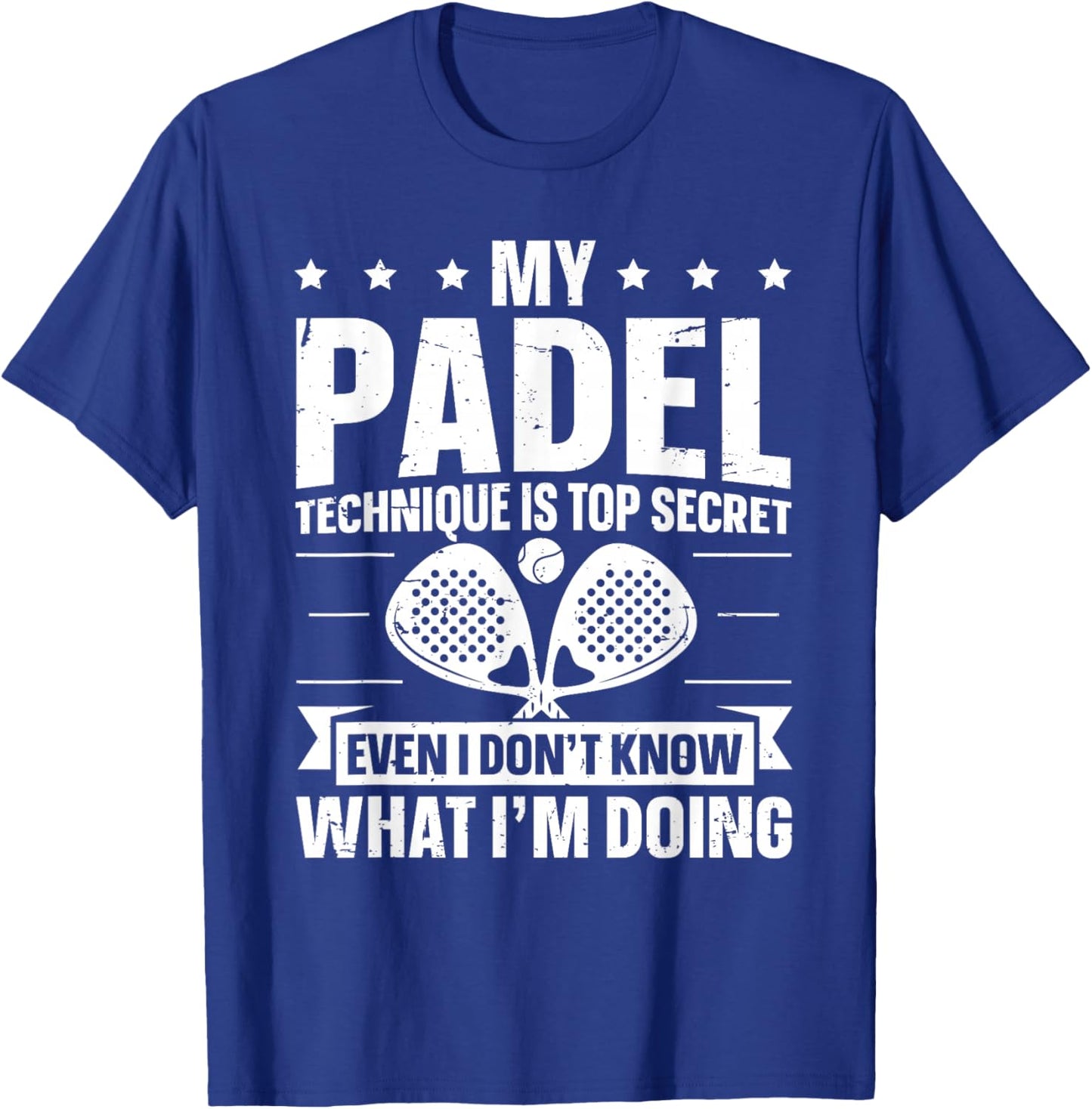 My Padel Technique is Top Secret - Padel Tennis Player T-Shirt - T-Shirt | Royal