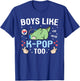 Boys Like K-Pop Too Cute Kawaii Crocodile Korean Music K-Pop T-Shirt - T-Shirt | Royal