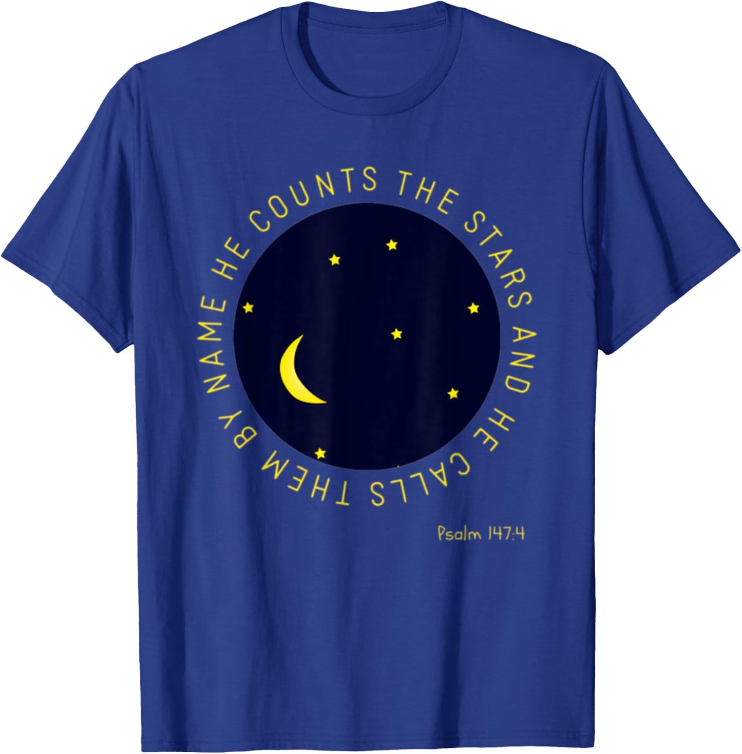 Psalm 147:4 He Counts The Stars Christian Bible Verse T-Shirt - T-Shirt | Royal