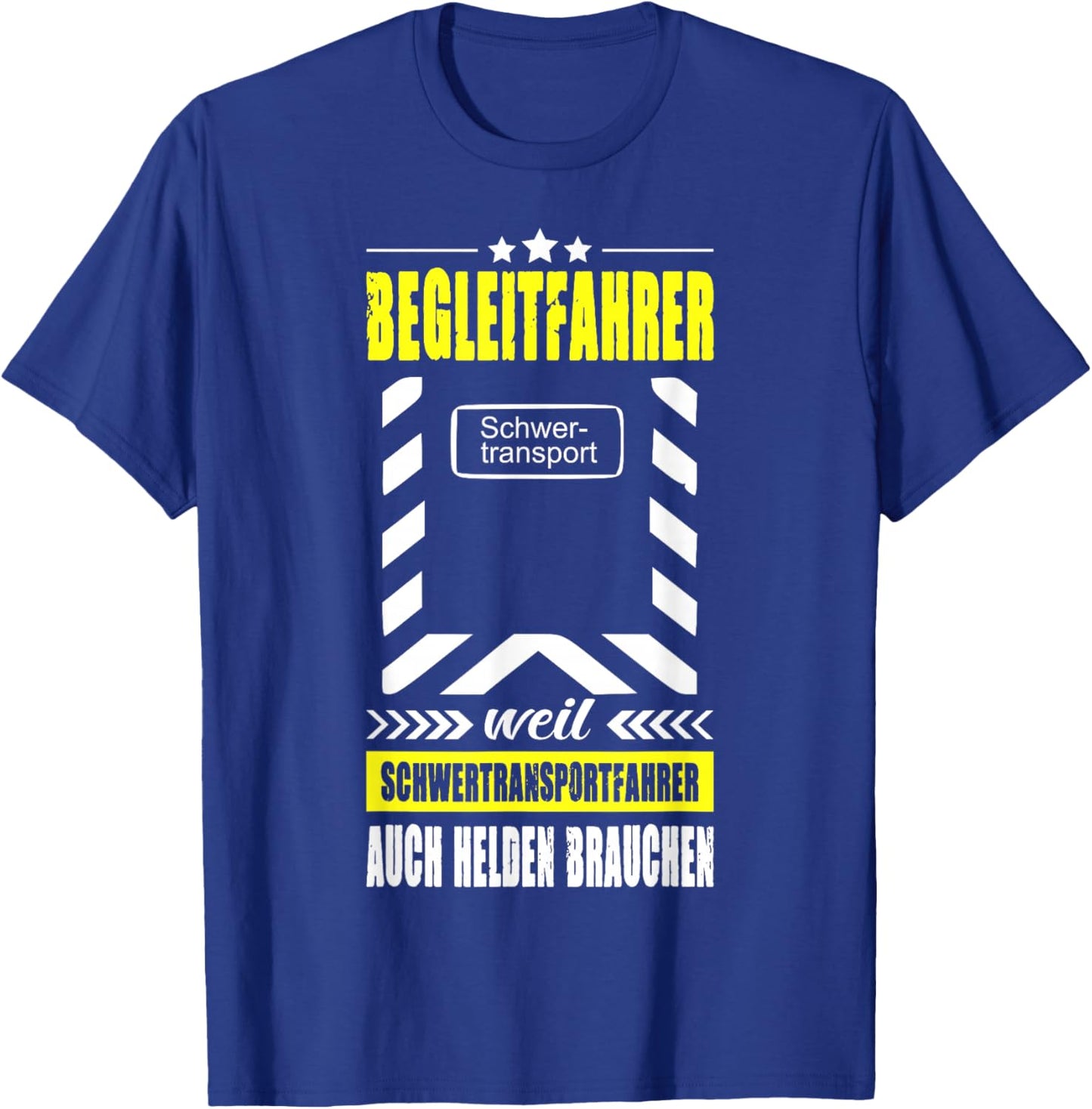 Begleitfahrer Weil Schwertransportfahrer Helden Brauchen T-Shirt - T-Shirt | Royal