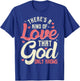Theres a Kind of Love that God Only Knows Christian T-Shirt - T-Shirt | Royal