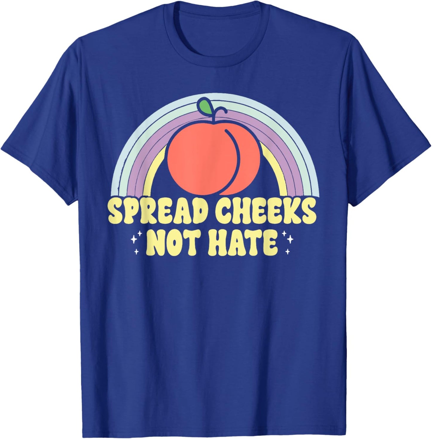 Spread Cheeks Not Hate Funny Workout Fitness T-Shirt - T-Shirt | Royal