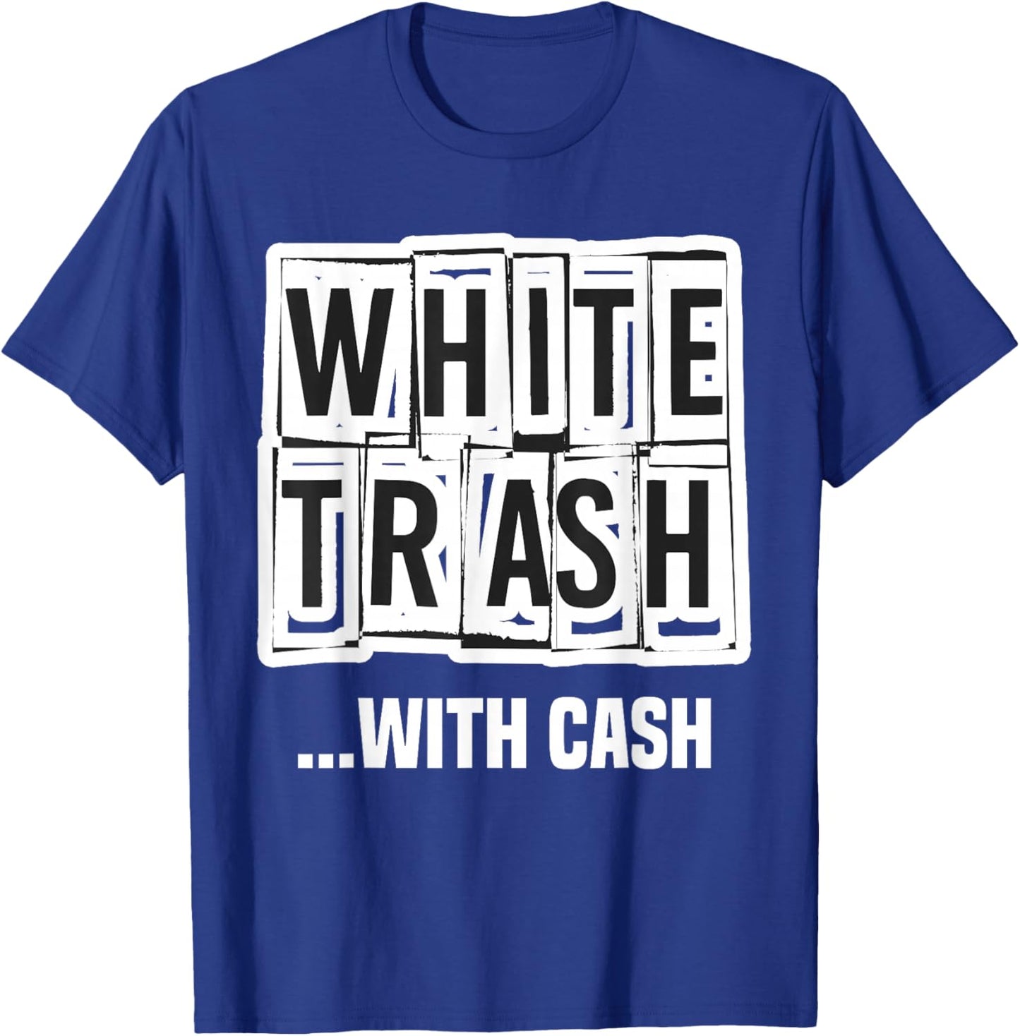 Funny Redneck White Trash Princess Country Trailer Park T-Shirt - T-Shirt | Royal