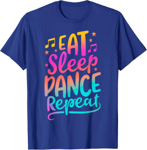 Eat Sleep Dance Repeat Dancing Boys Girls Funny Dancer Gifts T-Shirt - T-Shirt | Royal