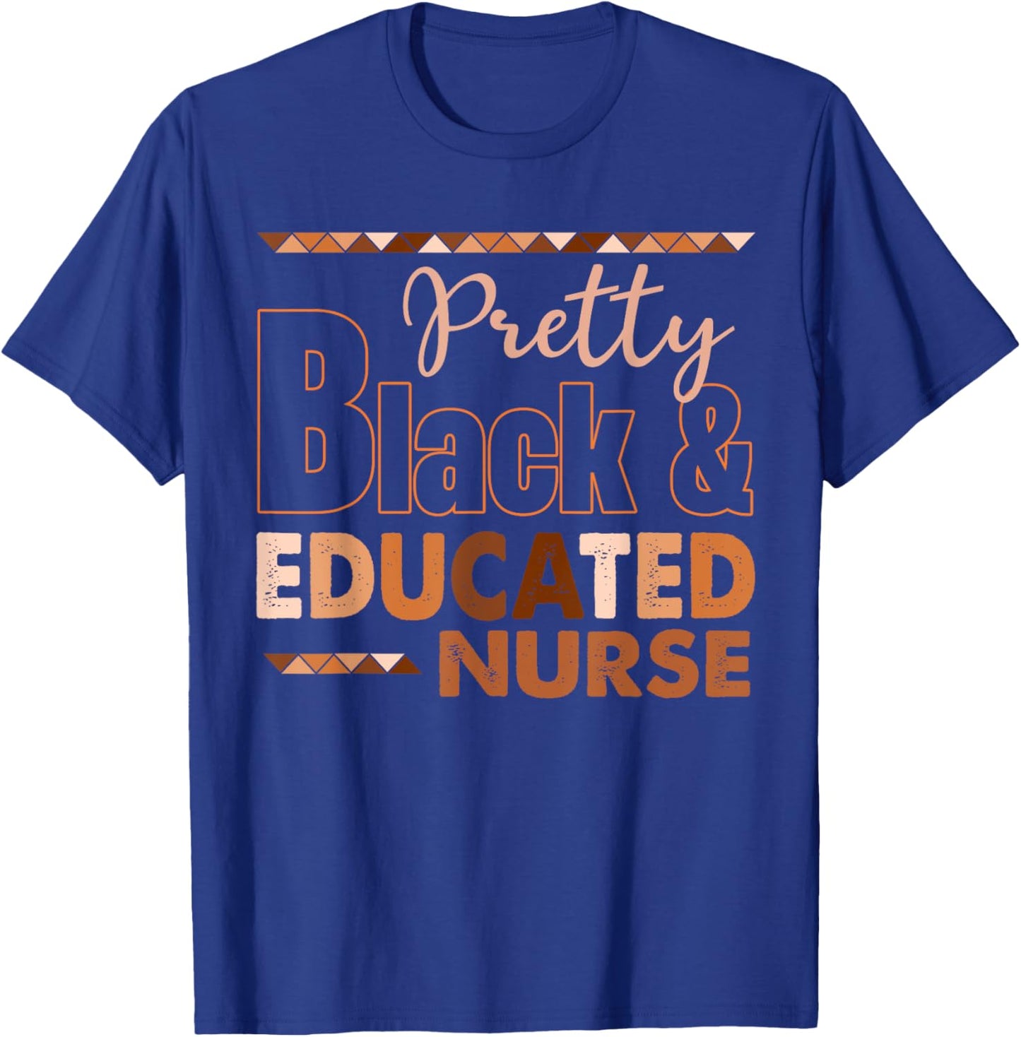 Pretty Black And Educated Nurse Black History Month T-Shirt - T-Shirt | Royal
