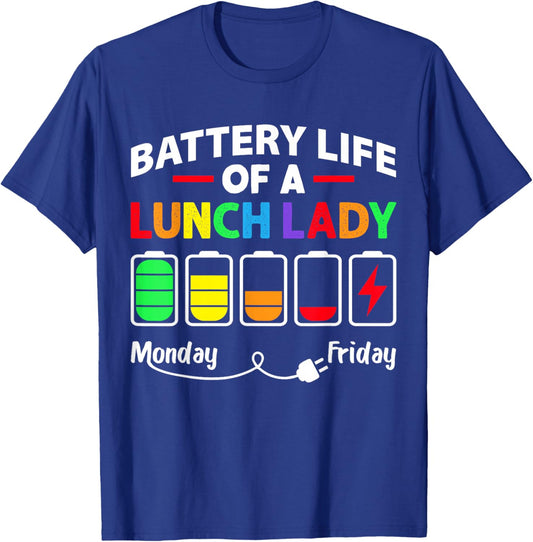 Battery Life of A School Lunch Lady Cafeteria Worker Funny T-Shirt - T-Shirt | Royal
