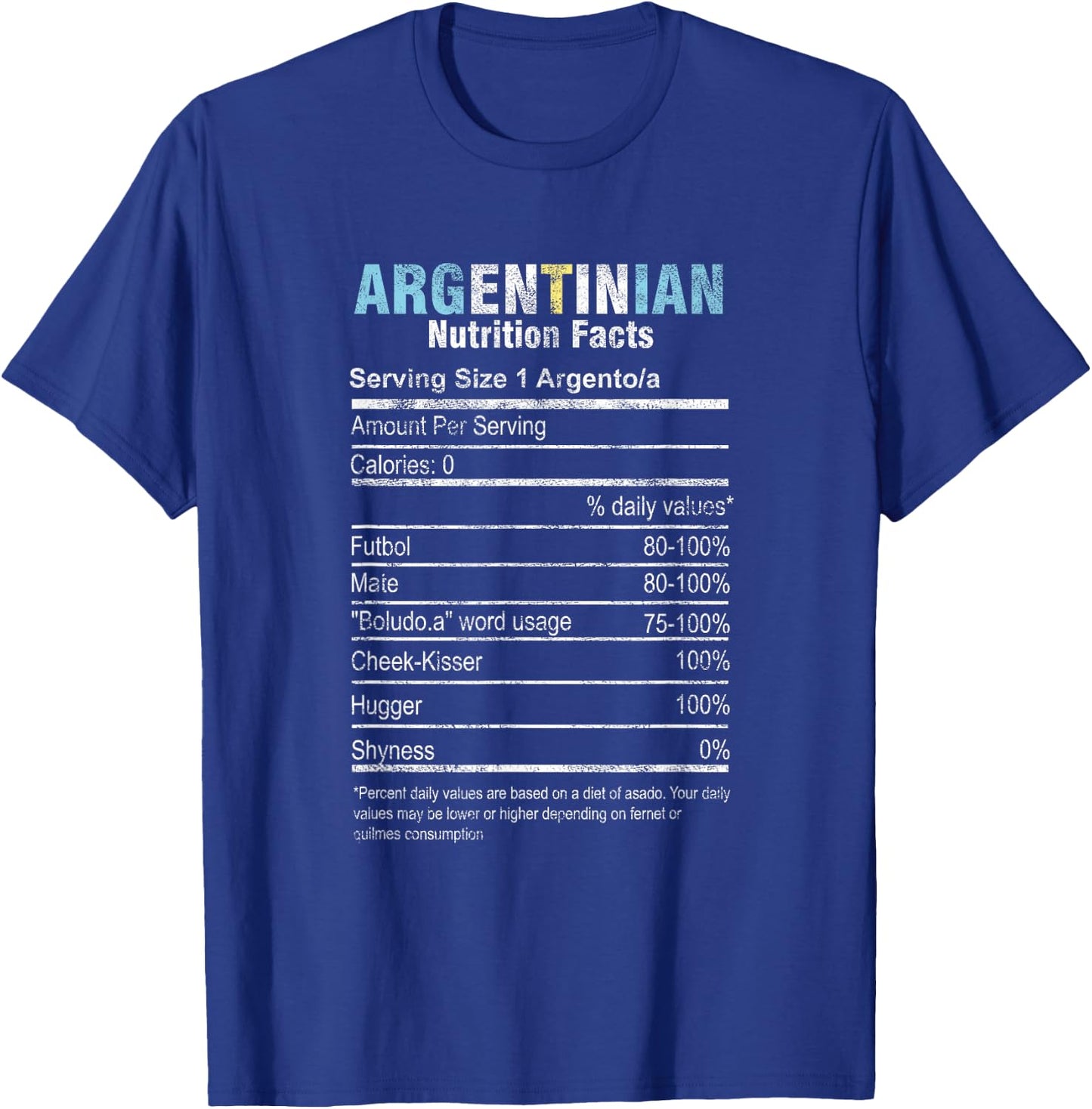 Funny Argentinian Nutrition Facts Argentina Argentine People T-Shirt - T-Shirt | Royal