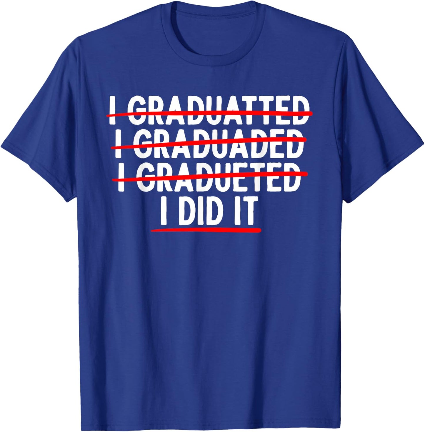 Funny Graduation Art Women College School Graduated T-Shirt - T-Shirt | Royal