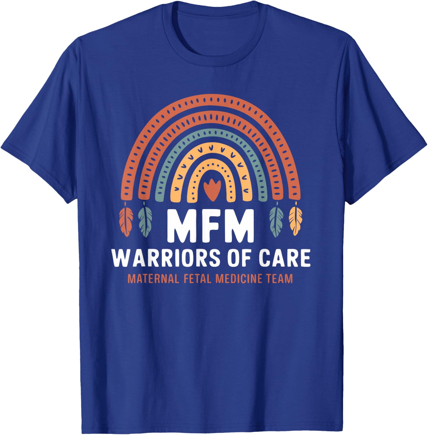 MFM Nurse Rainbow Maternal Fetal Medicine Team T-Shirt - T-Shirt | Royal