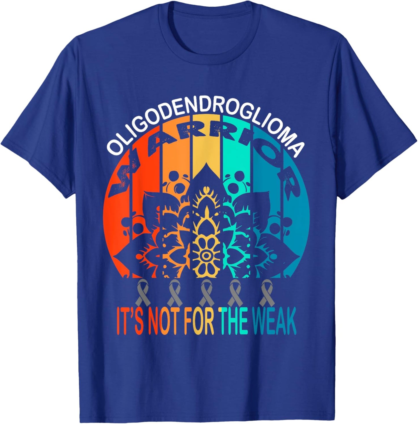 Oligodendroglioma warrior It's Not For The Weak T-Shirt - T-Shirt | Royal