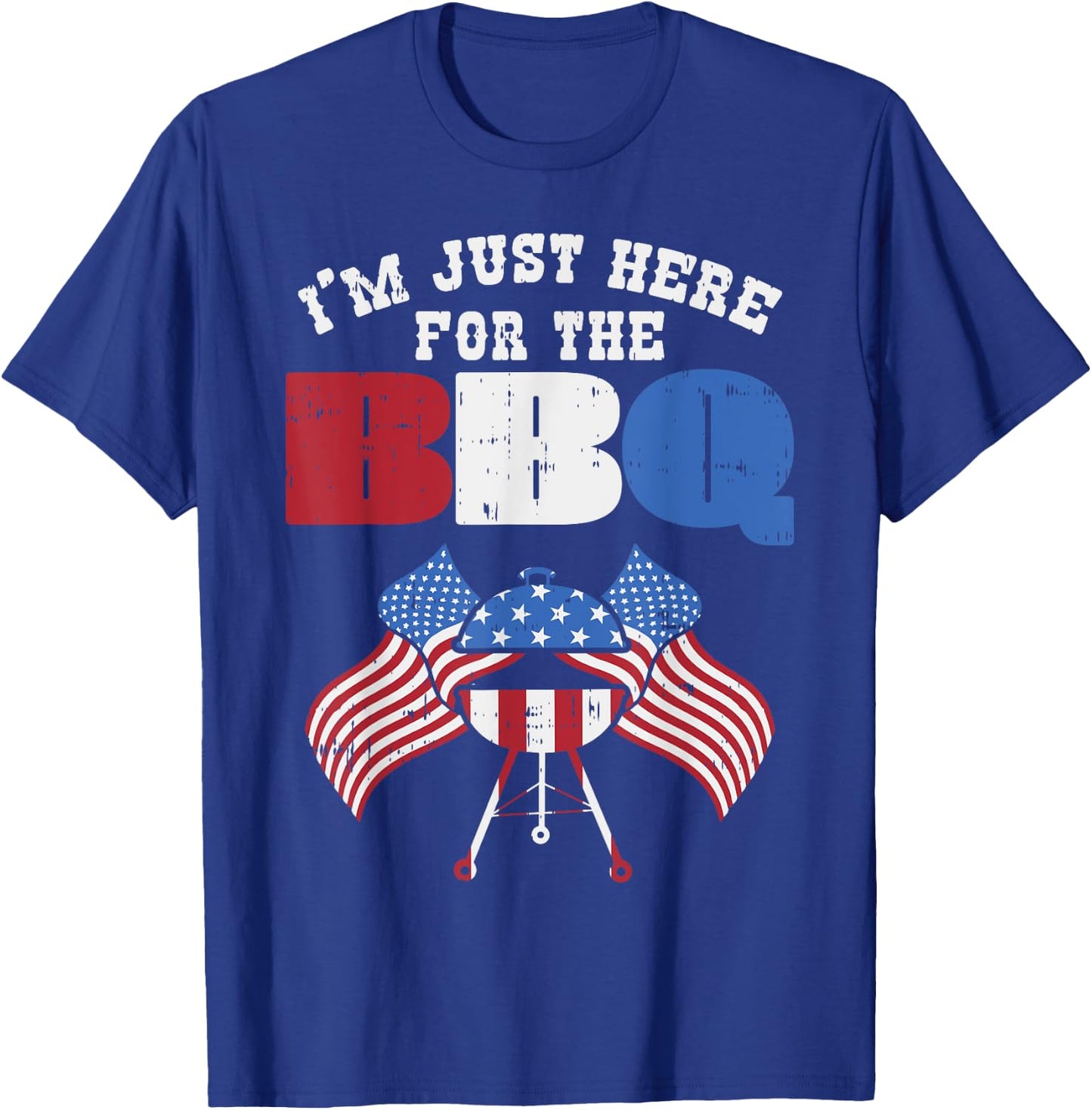 Im Just Here For The Bbq Funny Barbecue 4th of July Party Women Kids Men T-Shirt - T-Shirt | Royal