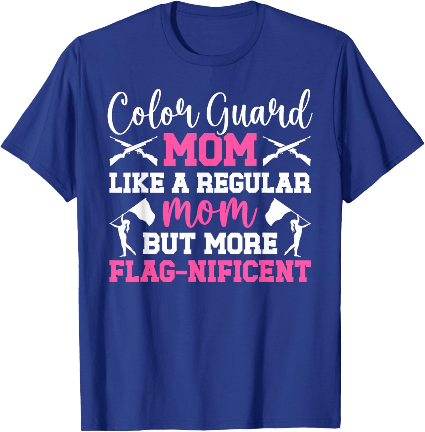 Color Guard Mom Flag-Nificent Mom Of A Color Guard Member T-Shirt - T-Shirt | Royal