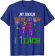 My Broom Broke So Now I Teach Funny Teacher Witch Halloween T-Shirt - T-Shirt | Royal