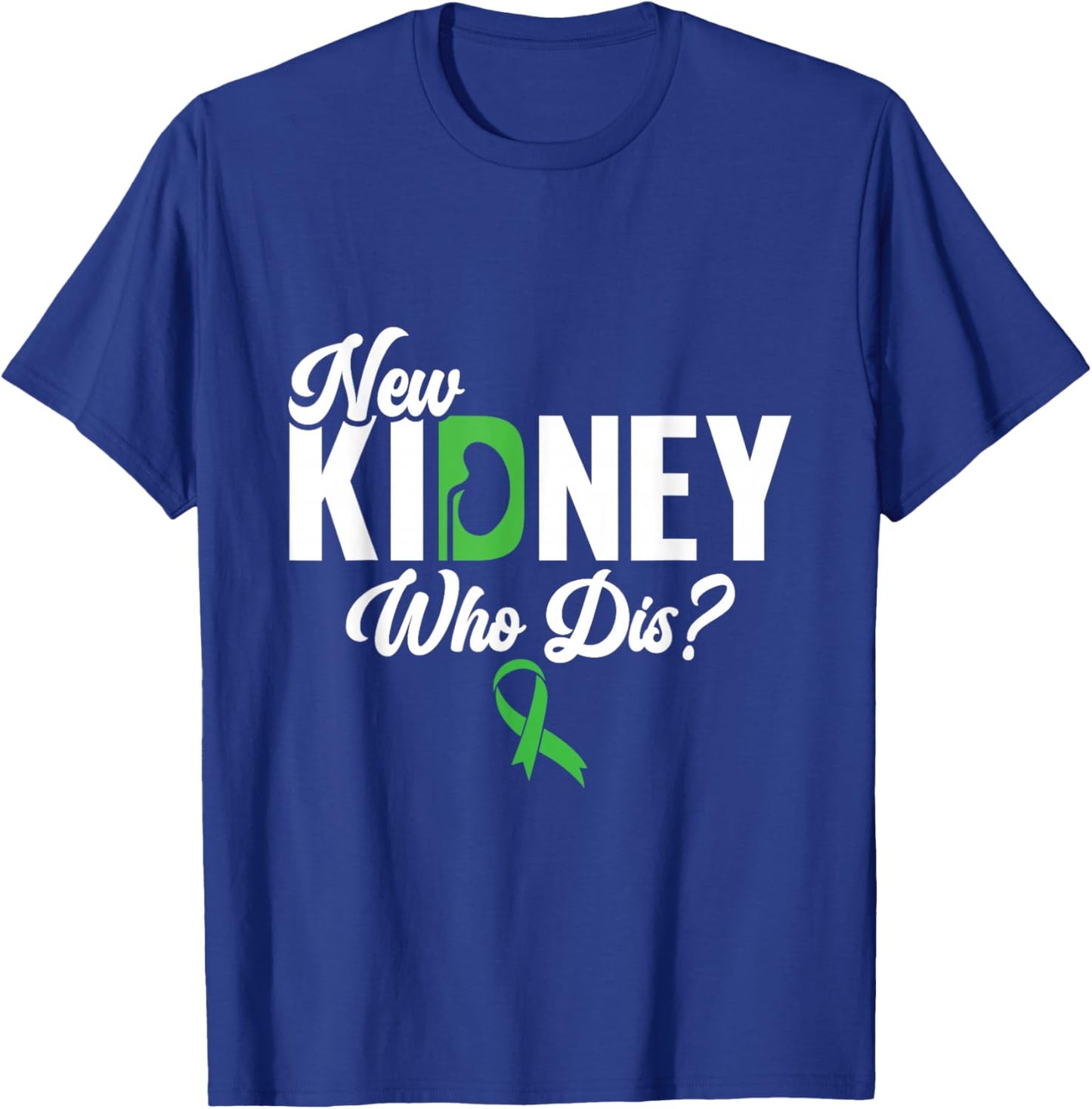 New Kidney Who Dis? - Kidney Transplant Donor T-Shirt - T-Shirt | Royal