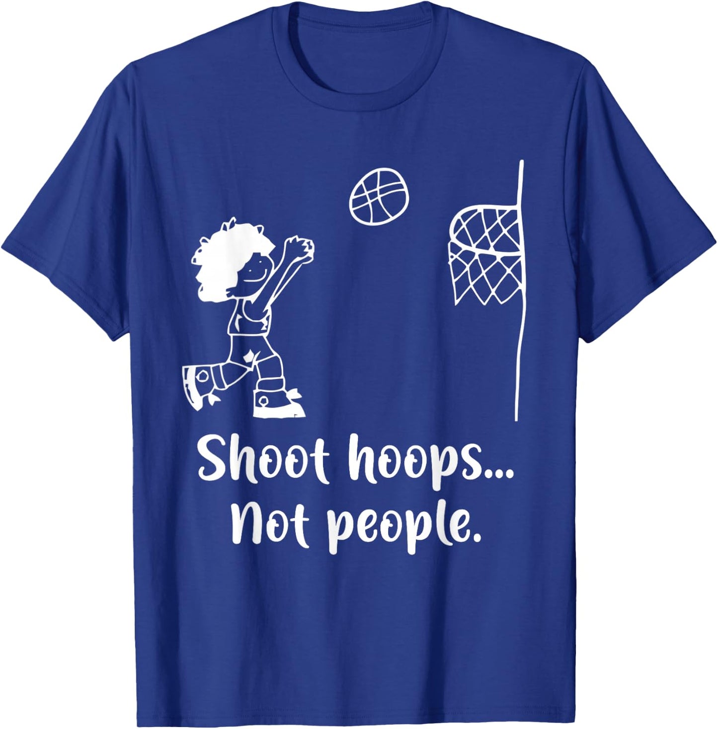 Shoot Hoops Not People T-Shirt - T-Shirt | Royal