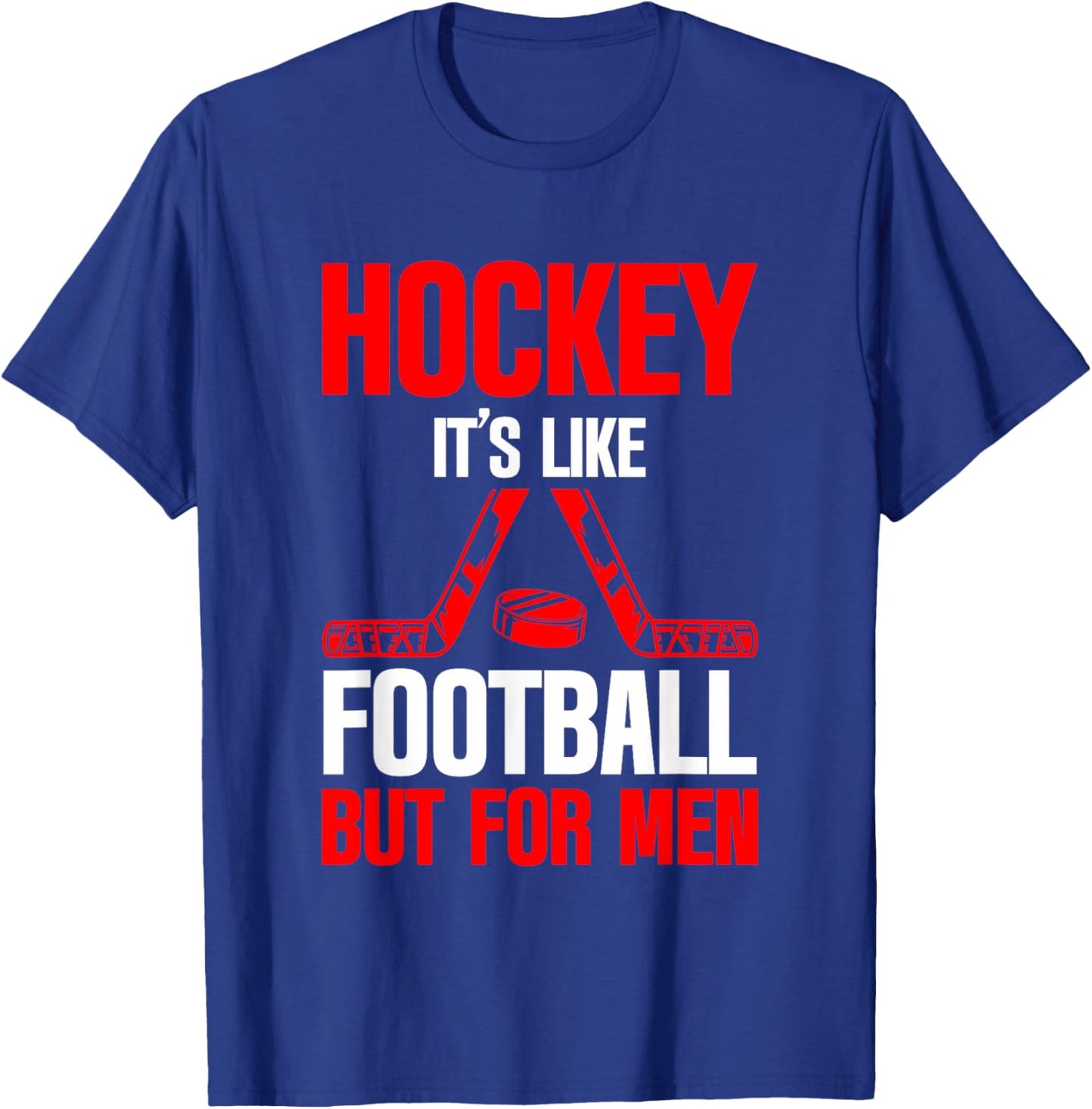 Hockey It's Like Football But Ice Sport T-Shirt - T-Shirt | Royal