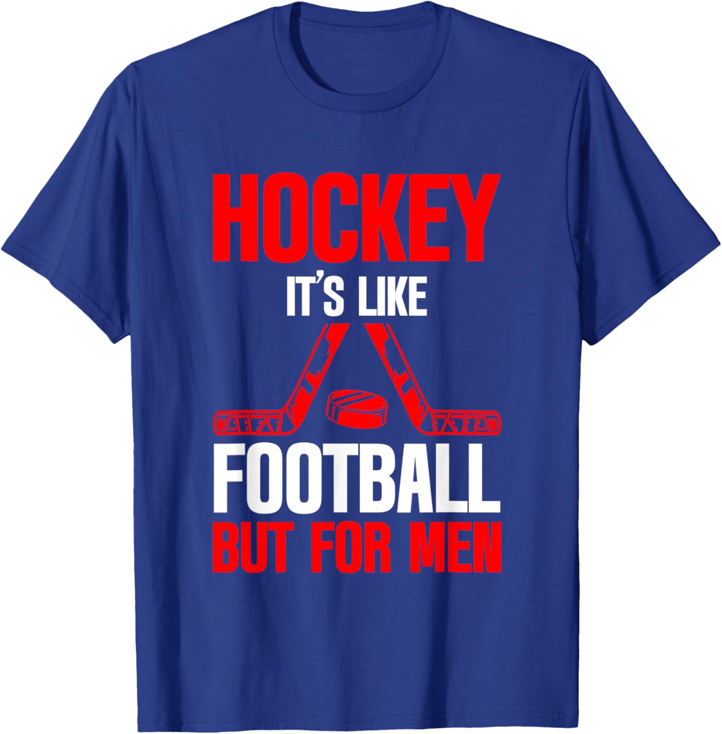 Hockey It's Like Football But Ice Sport T-Shirt - T-Shirt | Royal