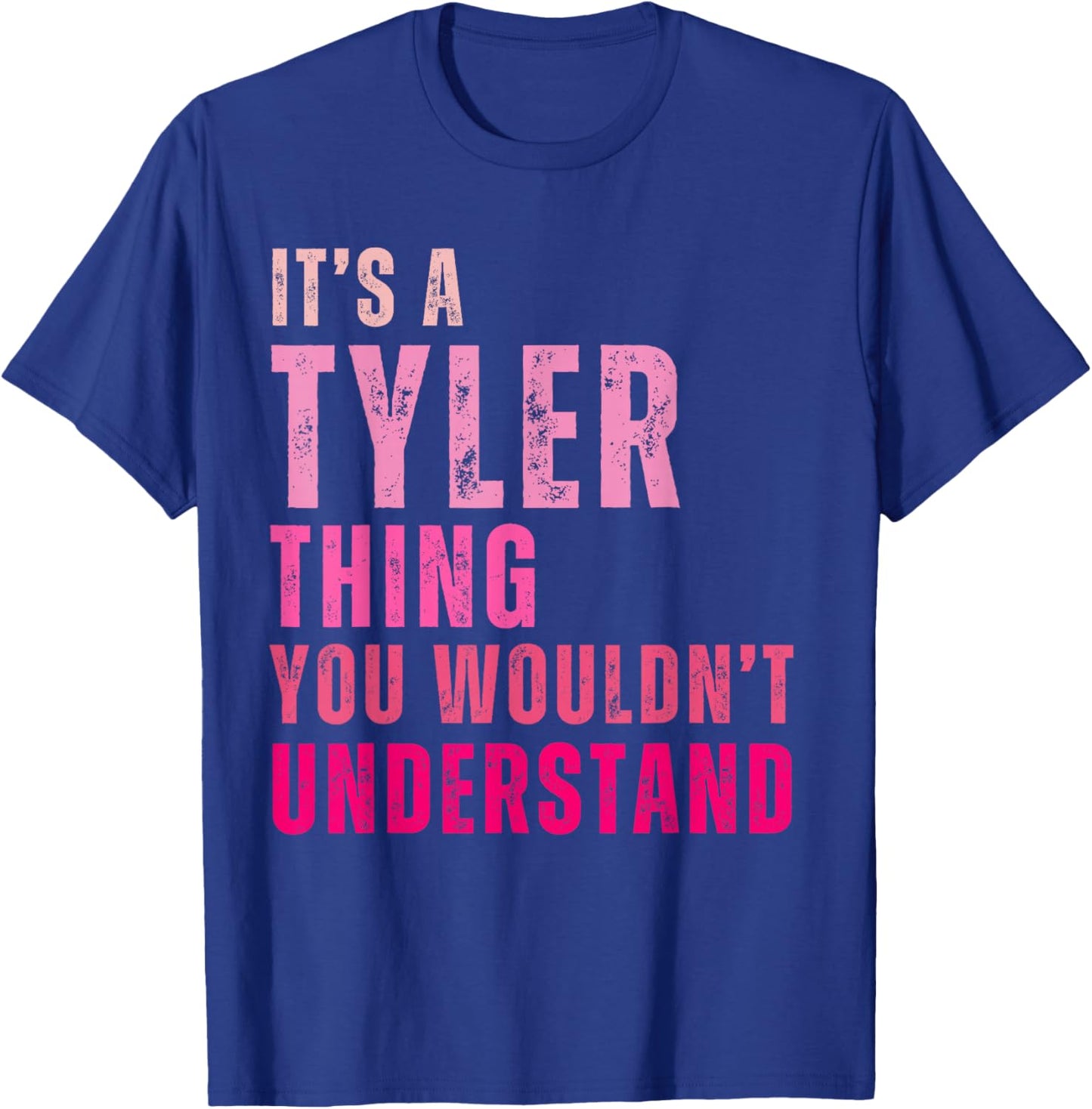 It's A Tyler Thing You Wouldn't Understand Tyler Vintage T-Shirt - T-Shirt | Royal