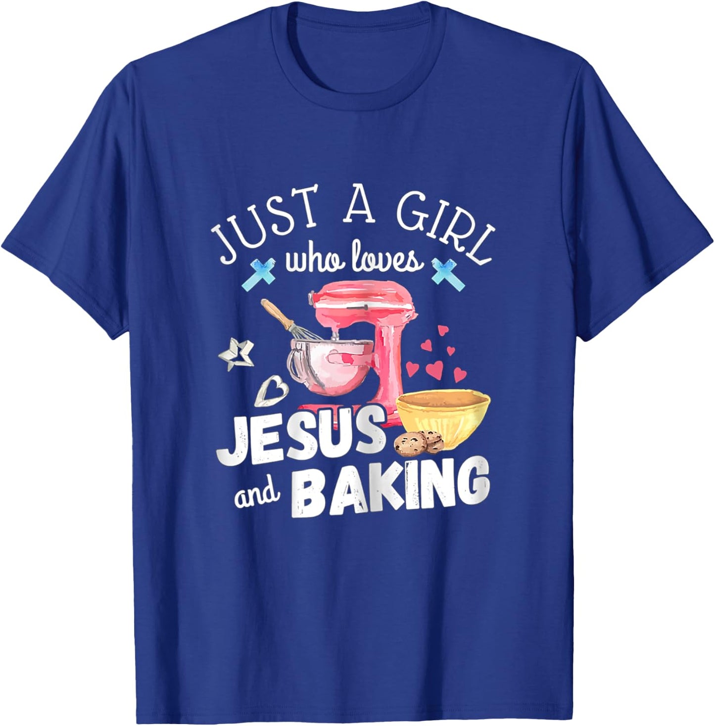 Just A Girl Who Loves Jesus & Baking Pastry Chef Baker Gift T-Shirt - T-Shirt | Royal