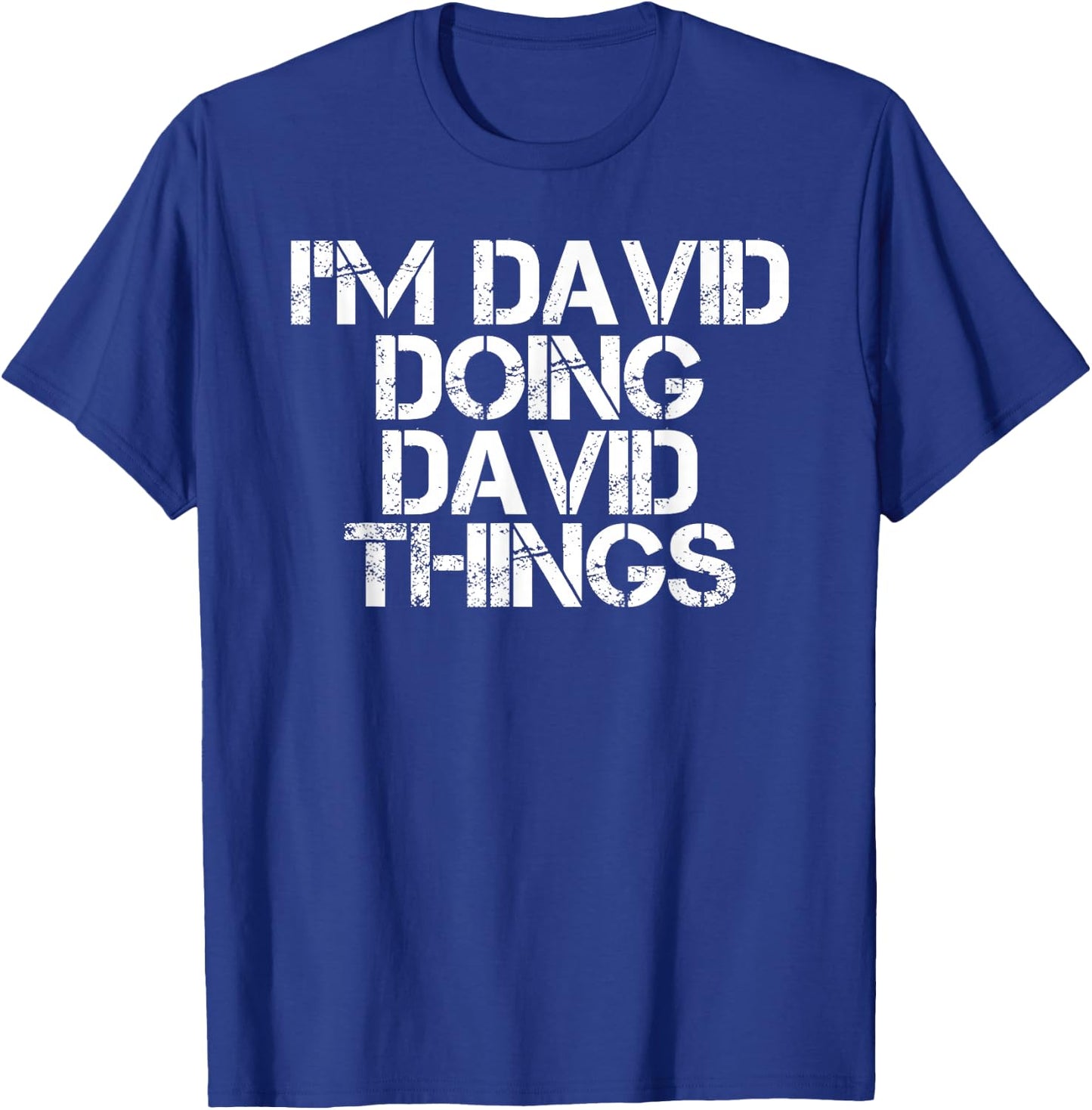 I'M DAVID DOING DAVID THINGS Funny Christmas David Gift T-Shirt - T-Shirt | Royal