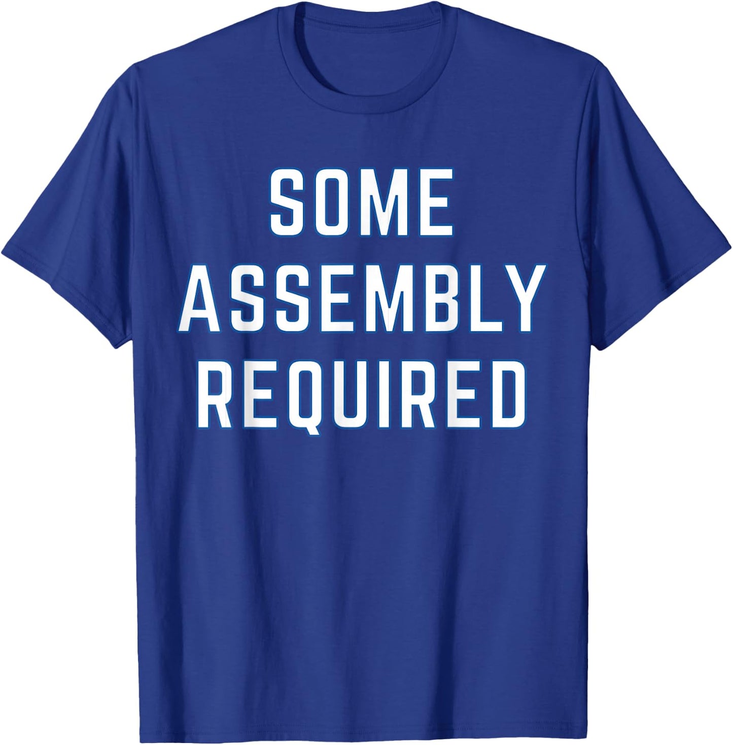 Some Assembly Required Disability T-Shirt - T-Shirt | Royal