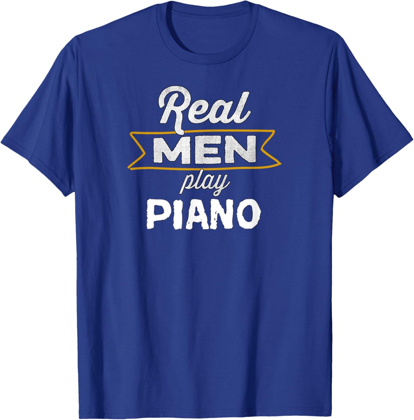 Funny Piano Player Real Men Play Piano T-Shirt - T-Shirt | Royal