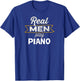 Funny Piano Player Real Men Play Piano T-Shirt - T-Shirt | Royal