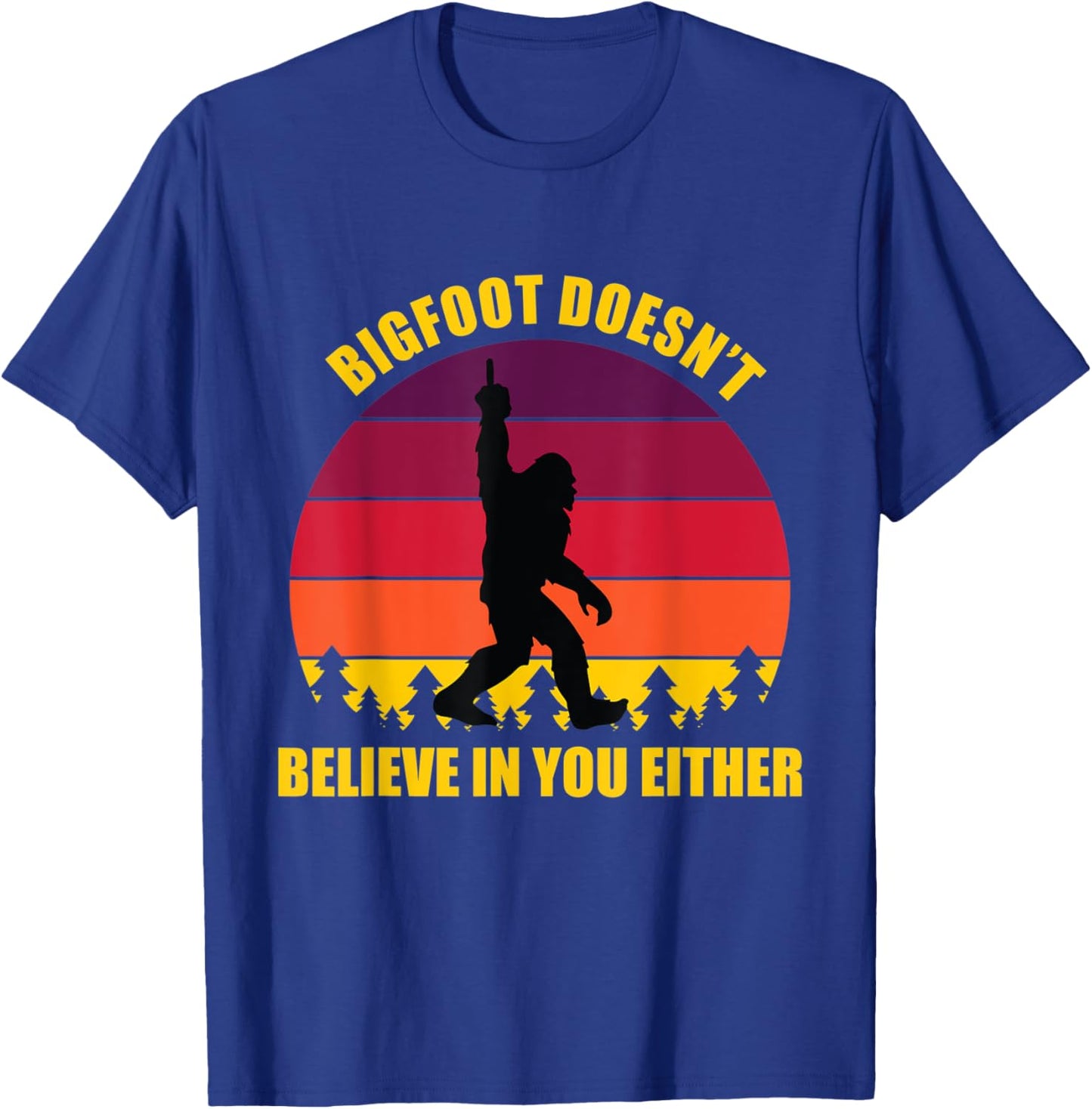 Bigfoot Doesn't Believe in You Either Middle Finger Vintage T-Shirt - T-Shirt | Royal