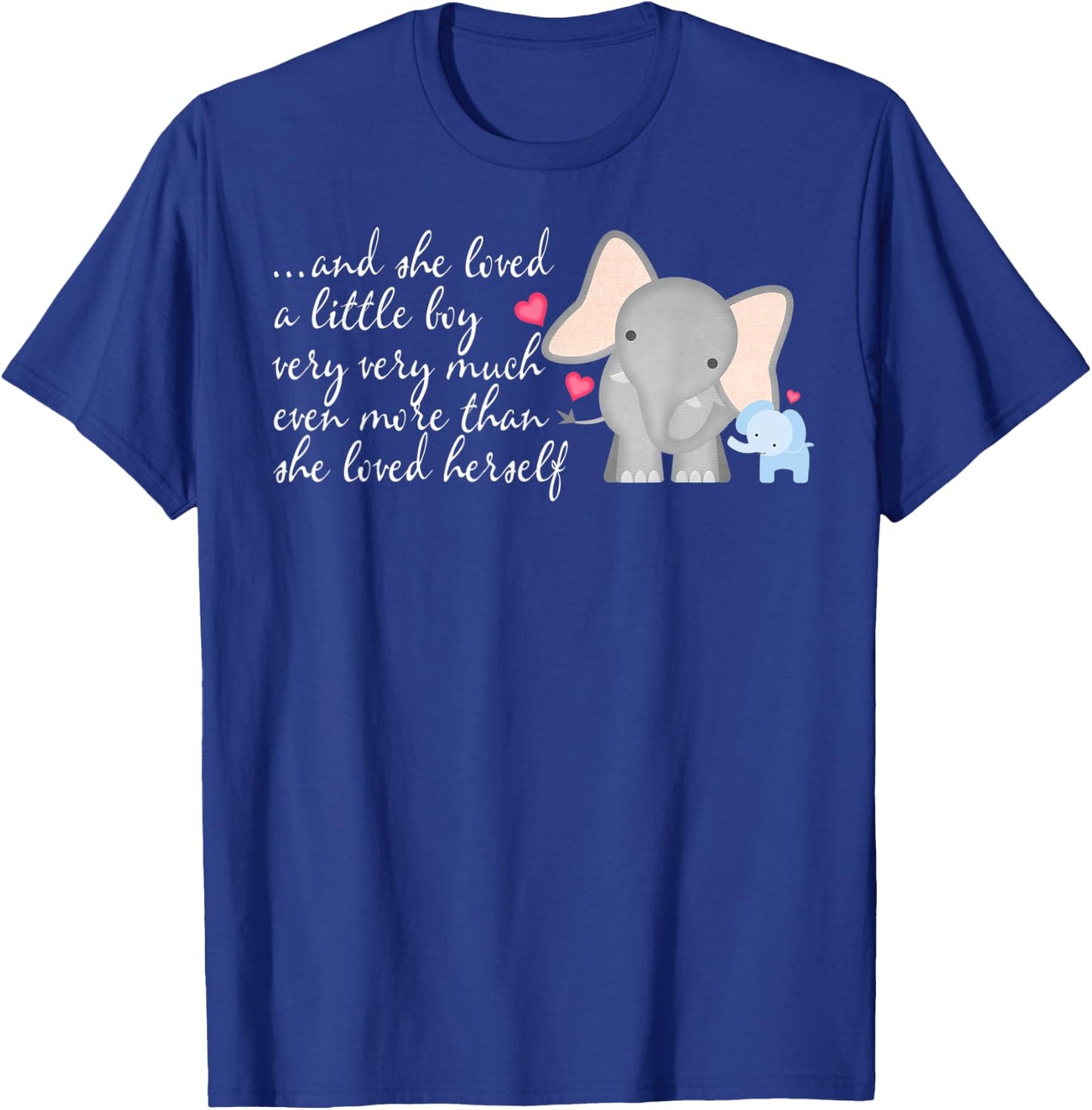 Elephant Mom - She Loved A Little Boy Much More Than Herself T-Shirt - T-Shirt | Royal