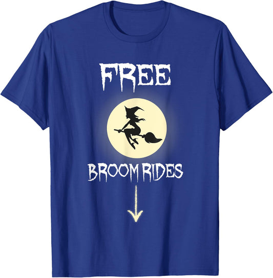 Free Broom Rides Funny Witch Sarcastic Halloween Costume T-Shirt - T-Shirt | Royal
